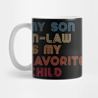 My Son In-Law Is My Favorite Child Mug